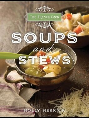 🌈 $5 Add On>>> Soups and Stews Cookbook by The French Cook - Hardcover